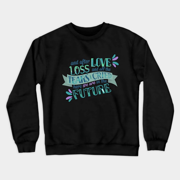 here we are in the future Crewneck Sweatshirt by sidhedcv